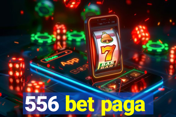 556 bet paga